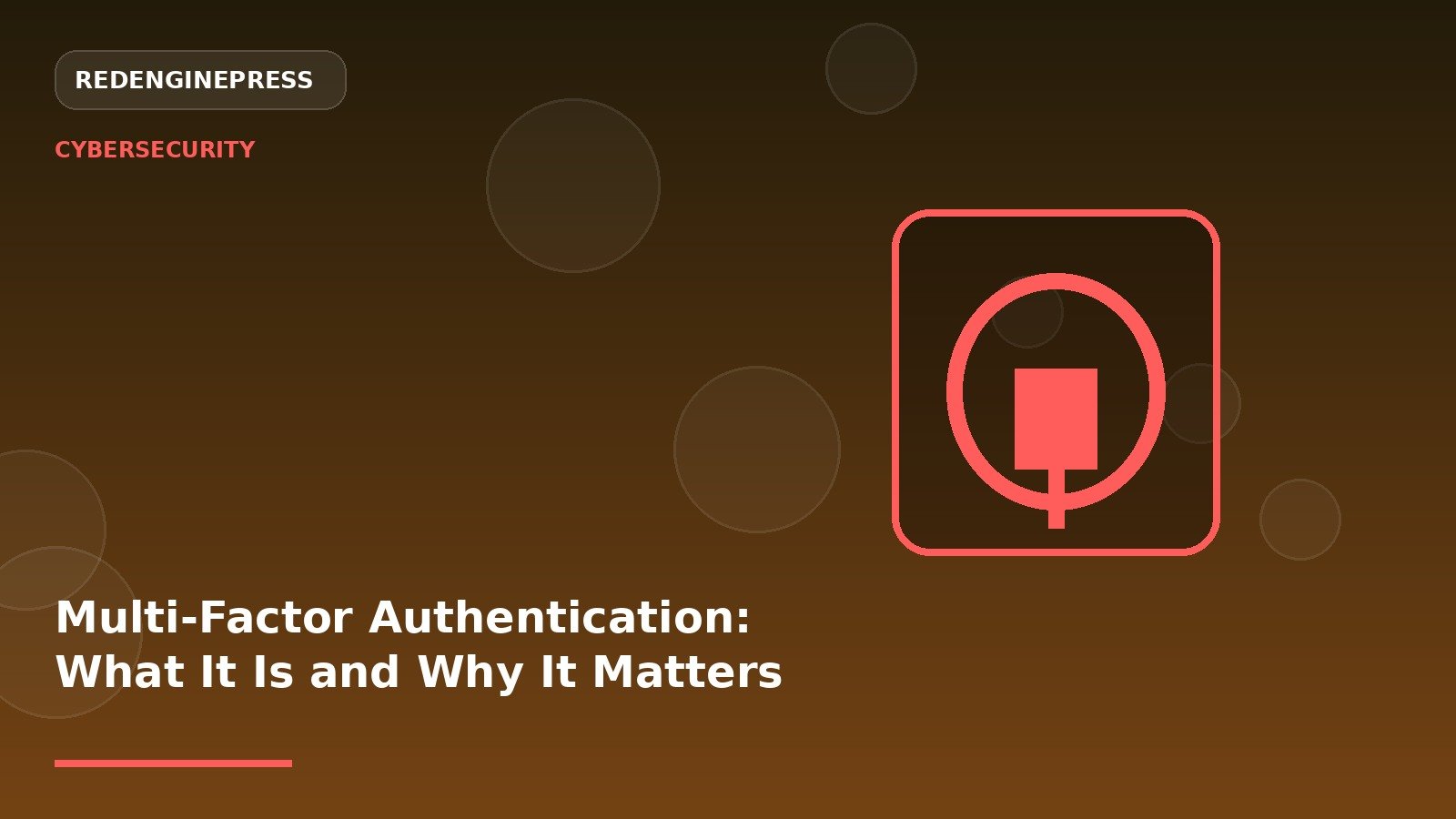 Multi-Factor Authentication: What It Is and Why It Matters