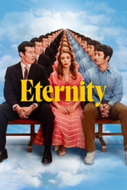 🎬 مشاهدة فيلم Eternity مترجم عربي HD