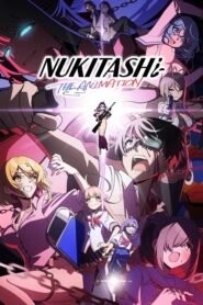 Nukitashi the Animation: 2025