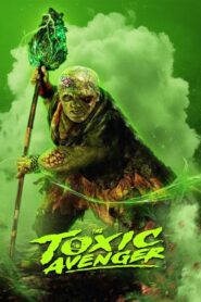 The Toxic Avenger Unrated: 2025