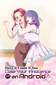 Does It Count If You Lose Your Innocence to an Android?: 2026