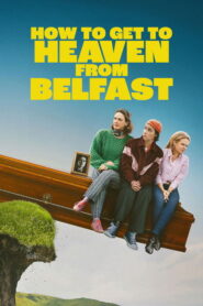 How to Get to Heaven from Belfast: 2026