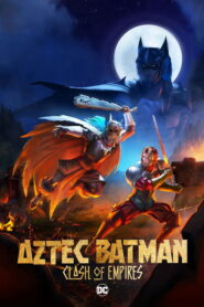 Aztec Batman: Clash of Empires: 2025