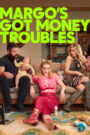 Margo’s Got Money Troubles: 2026